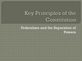 Key Principles of the Constitution