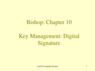 Bishop: Chapter 10 Key Management: Digital Signature