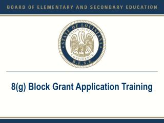 8(g) Block Grant Application Training