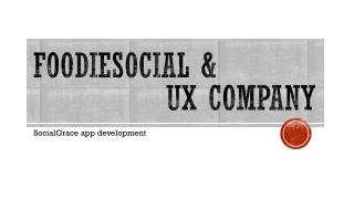 FoodieSocial &amp; Ux Company