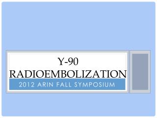 Y-90 Radioembolization