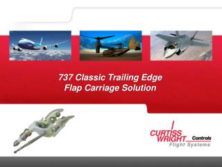 737 Classic Trailing Edge Flap Carriage Solution