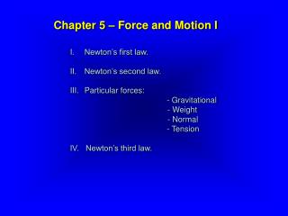 Newton’s first law. Newton’s second law. Particular forces: