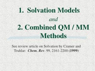 Solvation Models and 2. Combined QM / MM Methods
