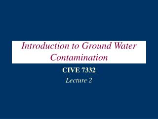 Introduction to Ground Water Contamination