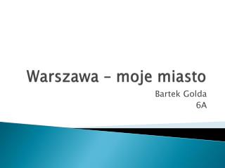 Warszawa – moje miasto