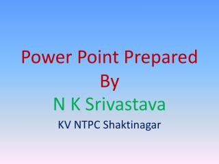 Power Point Prepared By