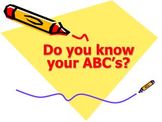 Do you know your ABC’s?