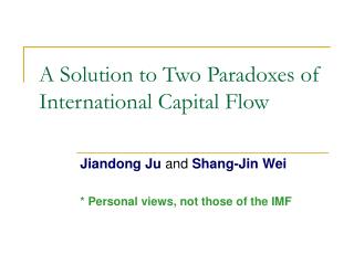 A Solution to Two Paradoxes of International Capital Flow