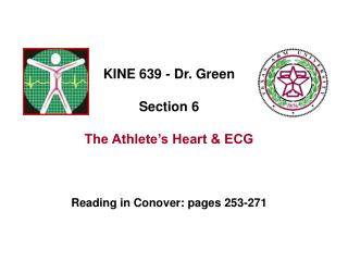 KINE 639 - Dr. Green Section 6 The Athlete’s Heart &amp; ECG Reading in Conover: pages 253-271