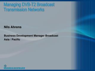 Managing DVB-T2 Broadcast Transmission Networks