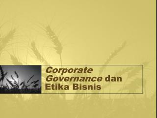 Corporate Governance dan Etika Bisnis