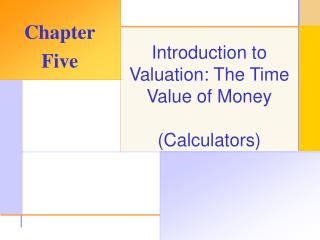 Introduction to Valuation: The Time Value of Money (Calculators)
