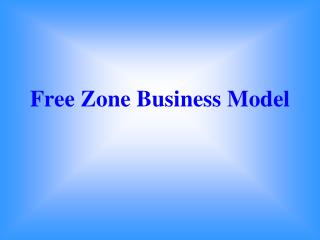 Free Zone Business Model