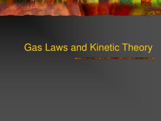 Gas Laws and Kinetic Theory