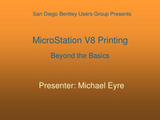 MicroStation V8 Printing Beyond the Basics