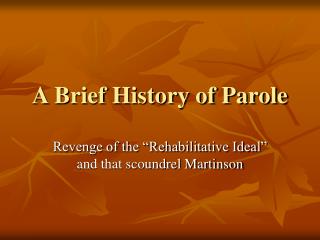 A Brief History of Parole