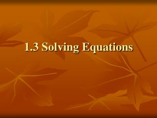 1.3 Solving Equations