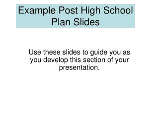 Example Post High School Plan Slides