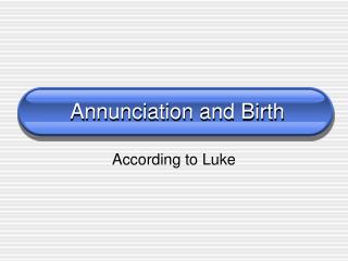 Annunciation and Birth