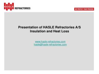 Presentation of HASLE Refractories A/S Insulation and Heat Loss