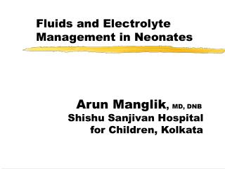 Fluids and Electrolyte 	Management in Neonates