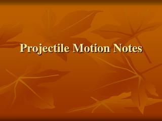 Projectile Motion Notes