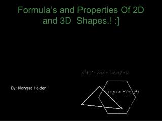 Formula’s and Properties Of 2D and 3D Shapes.! :]
