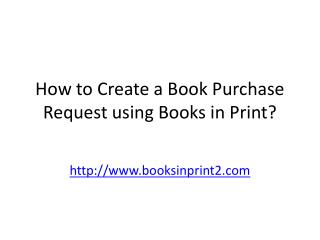 How to Create a Book Purchase Request using Books in Print?