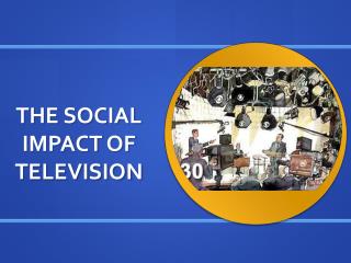 The Social Impact of Television