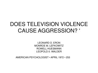 DOES TELEVISION VIOLENCE CAUSE AGGRESSION? '