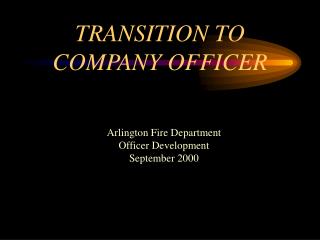TRANSITION TO COMPANY OFFICER