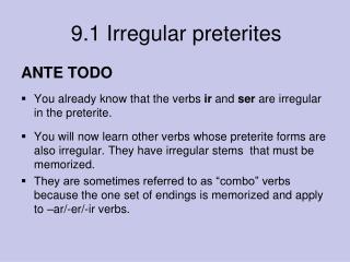 ANTE TODO You already know that the verbs ir and ser are irregular in the preterite.