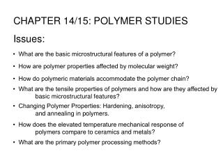 CHAPTER 14/15: POLYMER STUDIES