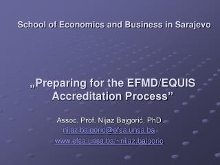 „ Preparing for the EFMD/EQUIS A ccreditation Process”