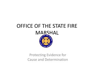 OFFICE OF THE STATE FIRE MARSHAL