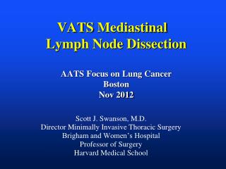 VATS Mediastinal Lymph Node Dissection AATS Focus on Lung Cancer Boston Nov 2012