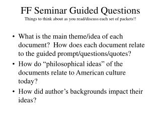 FF Seminar Guided Questions Things to think about as you read/discuss each set of packets!!