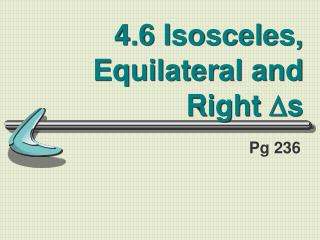 4.6 Isosceles, Equilateral and Right  s