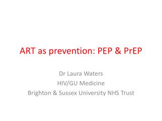 ART as prevention: PEP & PrEP