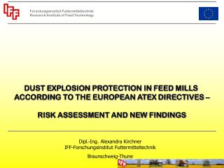 DUST EXPLOSION PROTECTION IN FEED MILLS ACCORDING TO THE EUROPEAN ATEX DIRECTIVES –