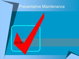 Preventative Maintenance