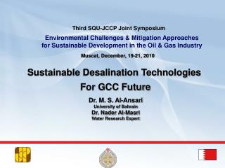 Dr. M. S. Al-Ansari University of Bahrain Dr. Nader Al-Masri Water Research Expert