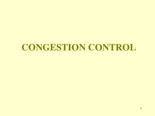 CONGESTION CONTROL