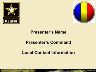 Presenter’s Name Presenter’s Command Local Contact Information