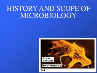 HISTORY AND SCOPE OF MICROBIOLOGY
