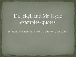 Dr. Jekyll and Mr. Hyde examples/quotes