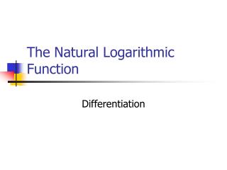 The Natural Logarithmic Function