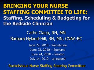 Cathe Clapp, RN, MN Barbara Hyland-Hill, RN, MN, CNAA-BC