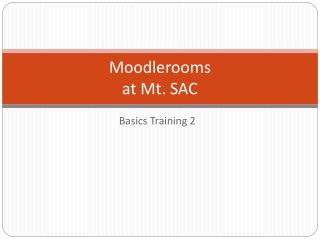 Moodlerooms at Mt. SAC